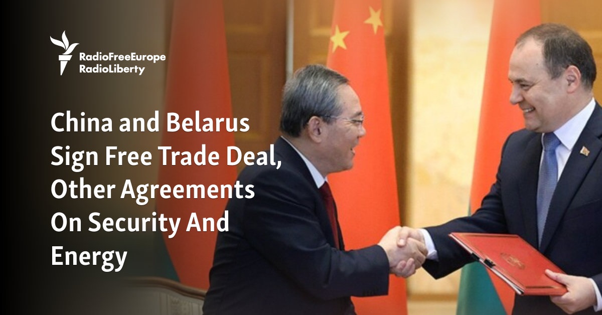 China and Belarus Sign Free Trade Deal, Other Agreements On Security And Energy